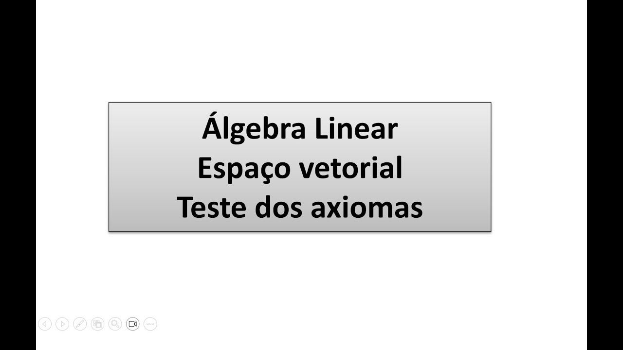 Espaço vetorial. Teste dos axiomas (propriedades)