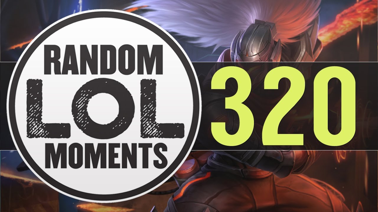 Random LoL Moments   Episode 320 League of Legends