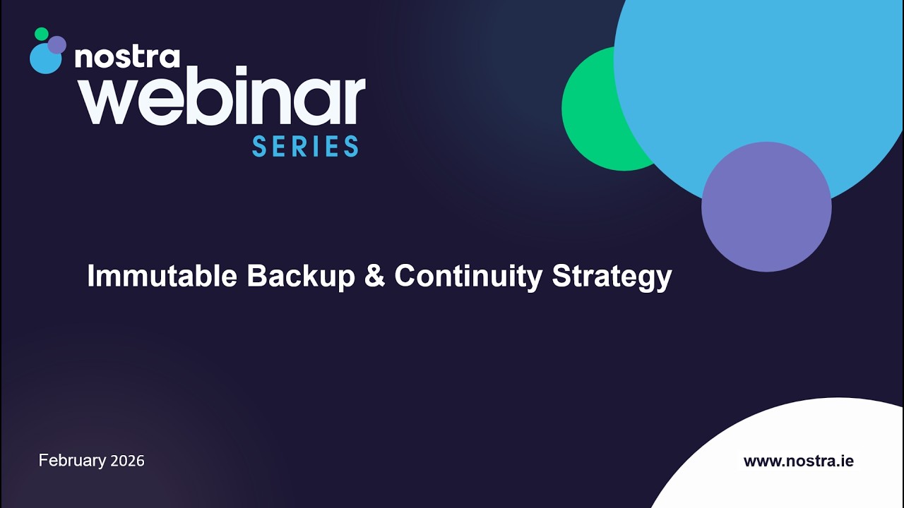 Nostra Masterclass: Immutable Backup & Continuity Strategy - 18 Feb 2026