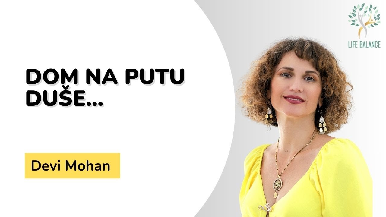 Devi Mohan I Dom na putu du&scaron;e...