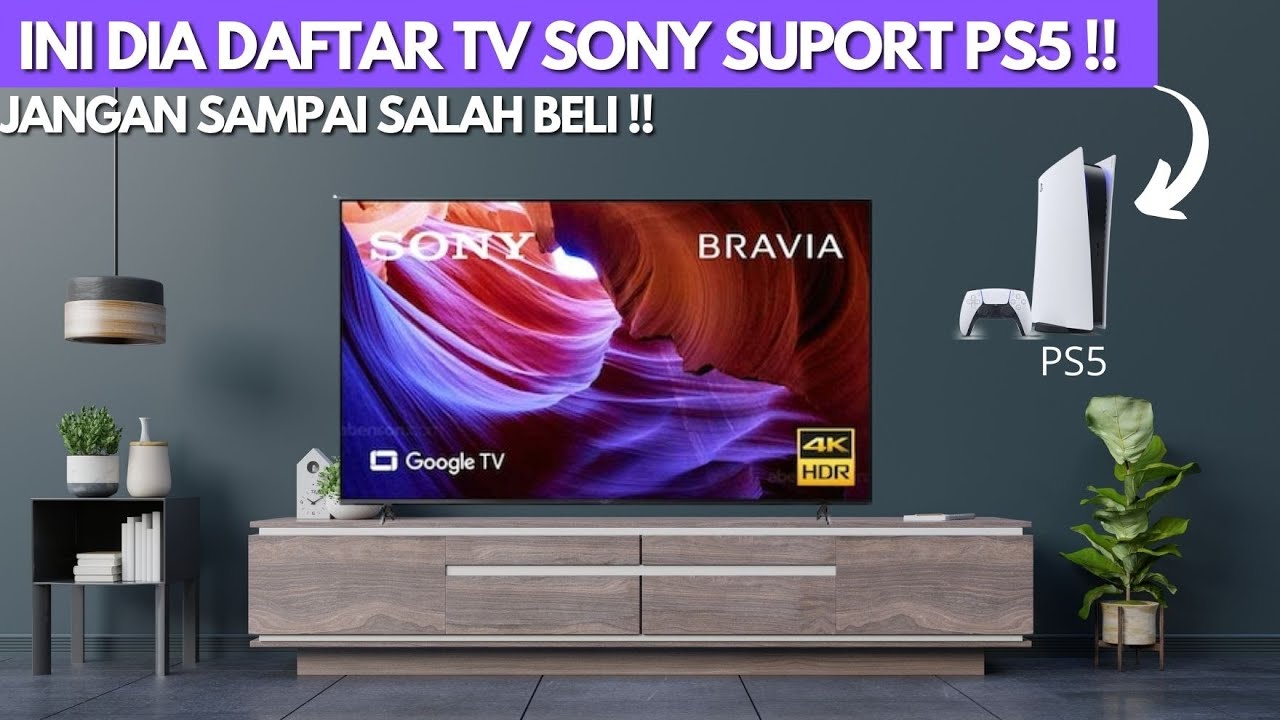 INI DIA DAFTAR TV SONY YANG SUPORT PS5