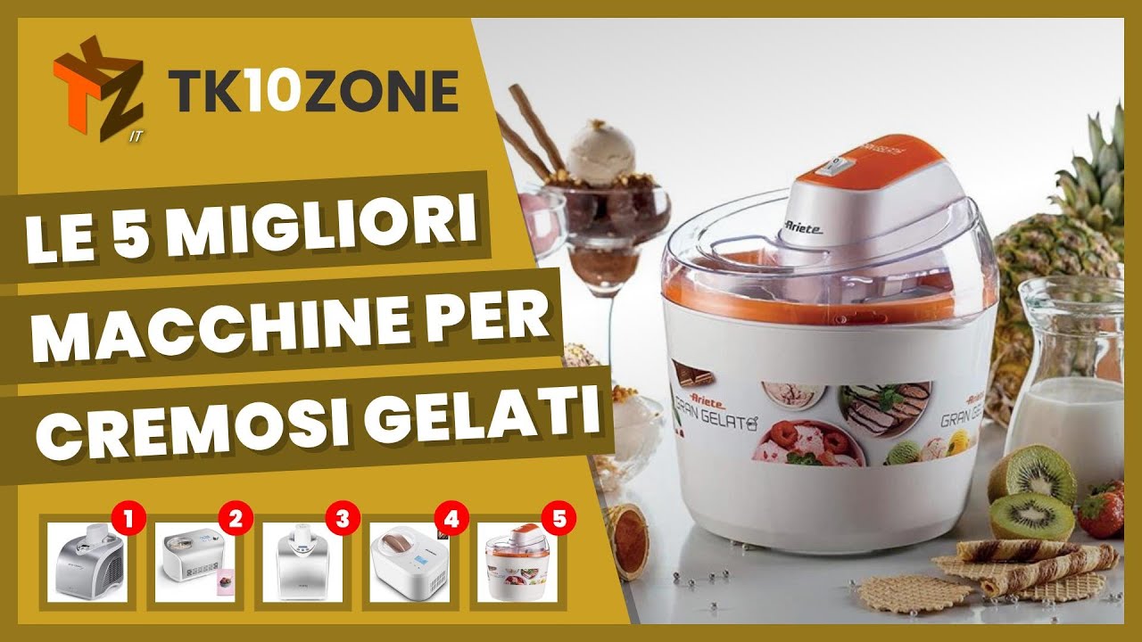 Le 5 migliori macchine per cremosi gelati