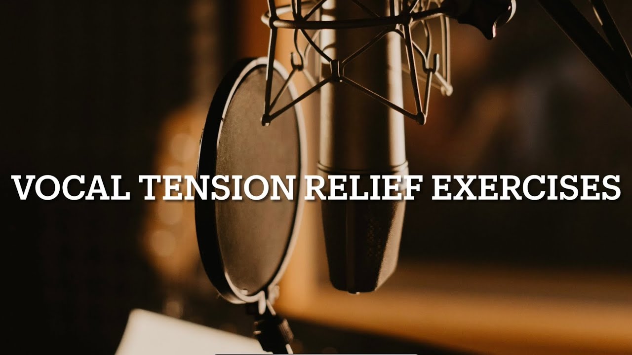 Vocal tension relief exercises