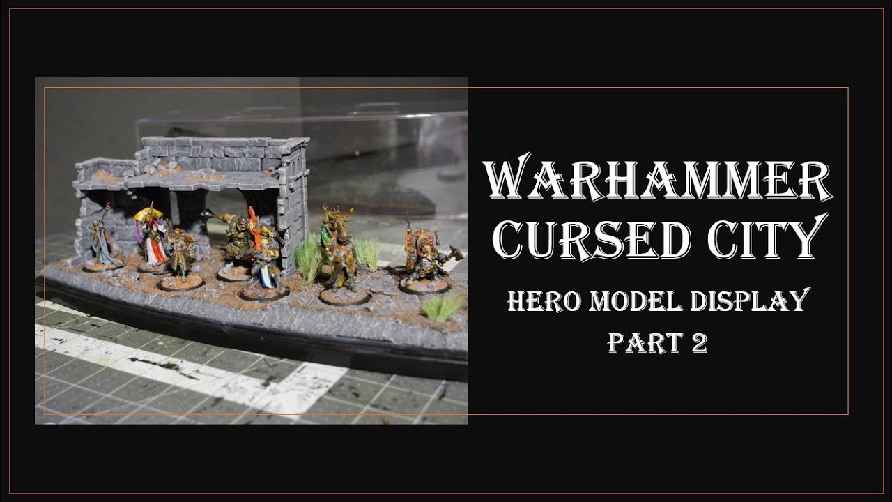 Warhammer Cursed City Display Build Part 2