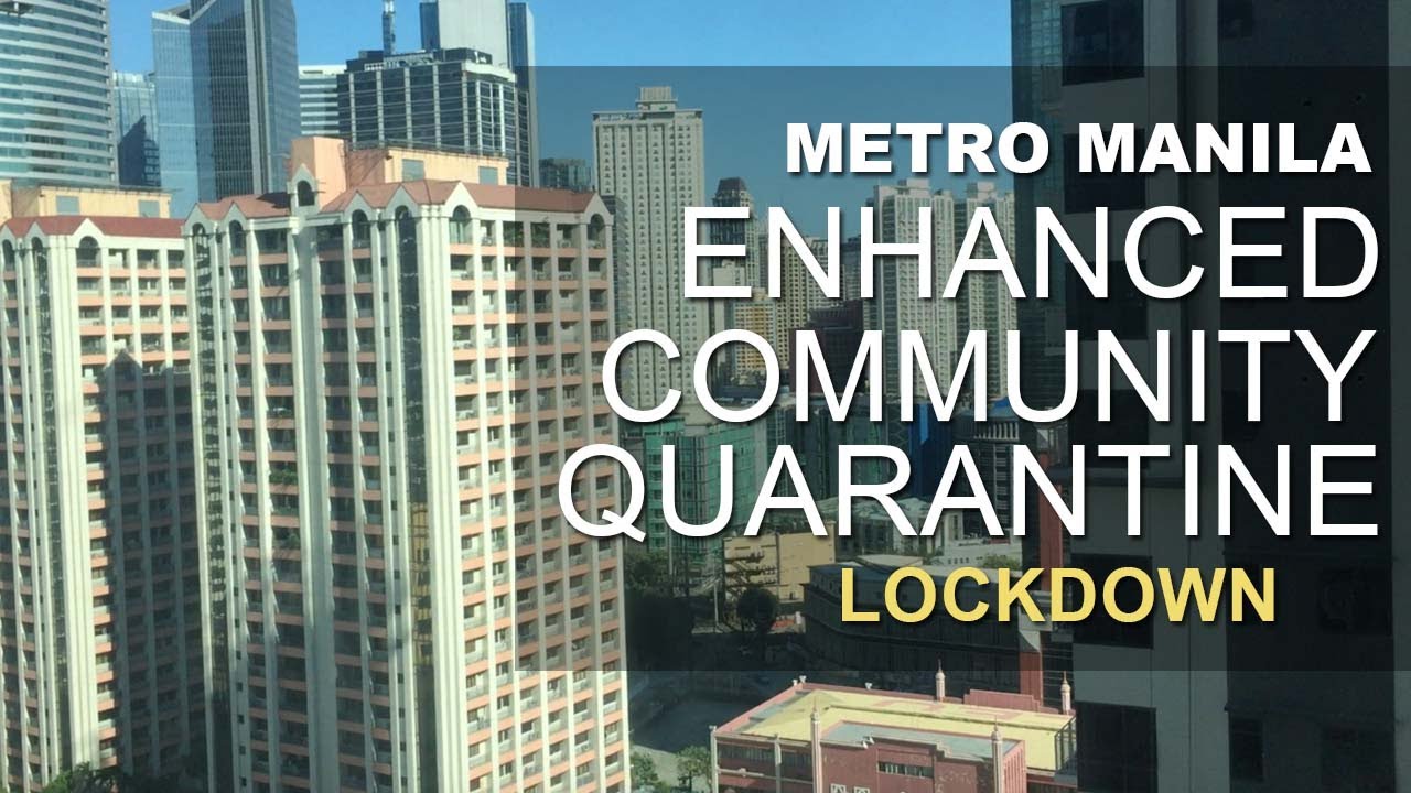 Philippines: Covid-19 Enhanced Community Quarantine in Metro Manila (Lockdown)