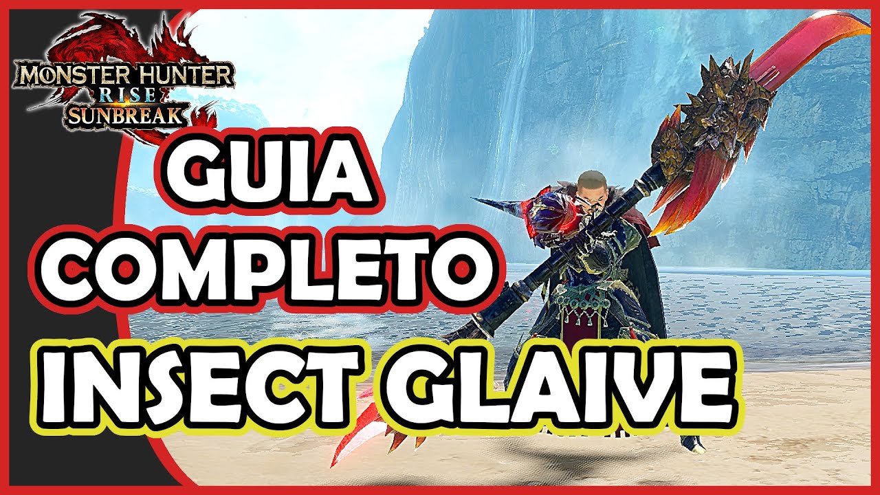 MONSTER HUNTER SUNBREAK - Guia Completo GLAIVE INSETO | Dicas para a INSECT GLAIVE