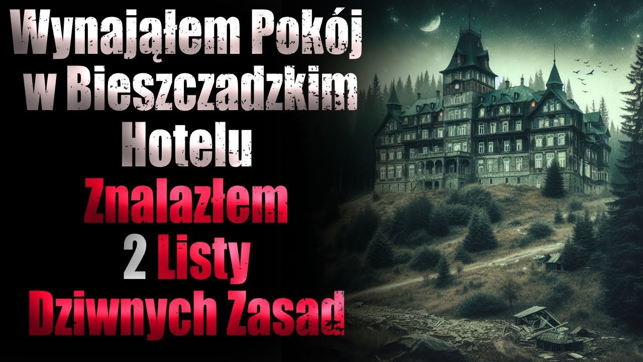 Wynająłem Pokój w Bieszczadzkim Hotelu. Znalazłem 2 Listy Dziwnych Zasad I Creepypasta Lektor Pl