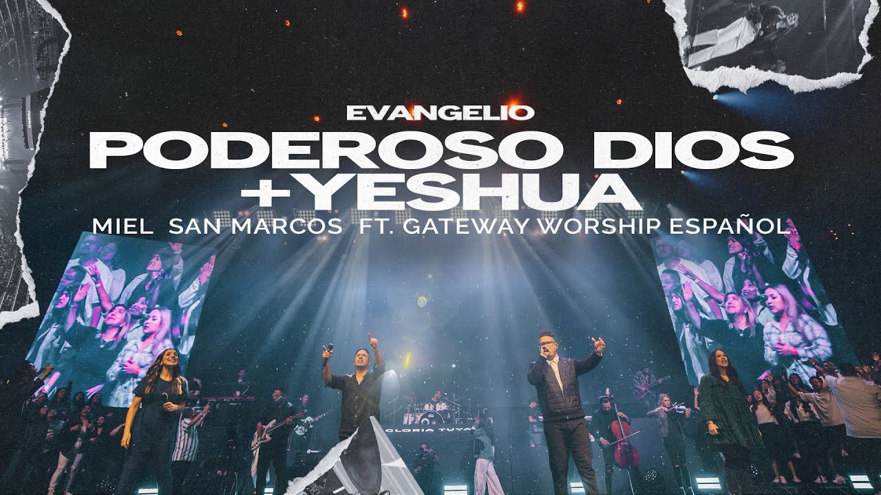 PODEROSO DIOS + YESHUA - MIEL SAN MARCOS FT GATEWAY WORSHIP ESPAÑOL - EVANGELIO - VIDEO OFICIAL