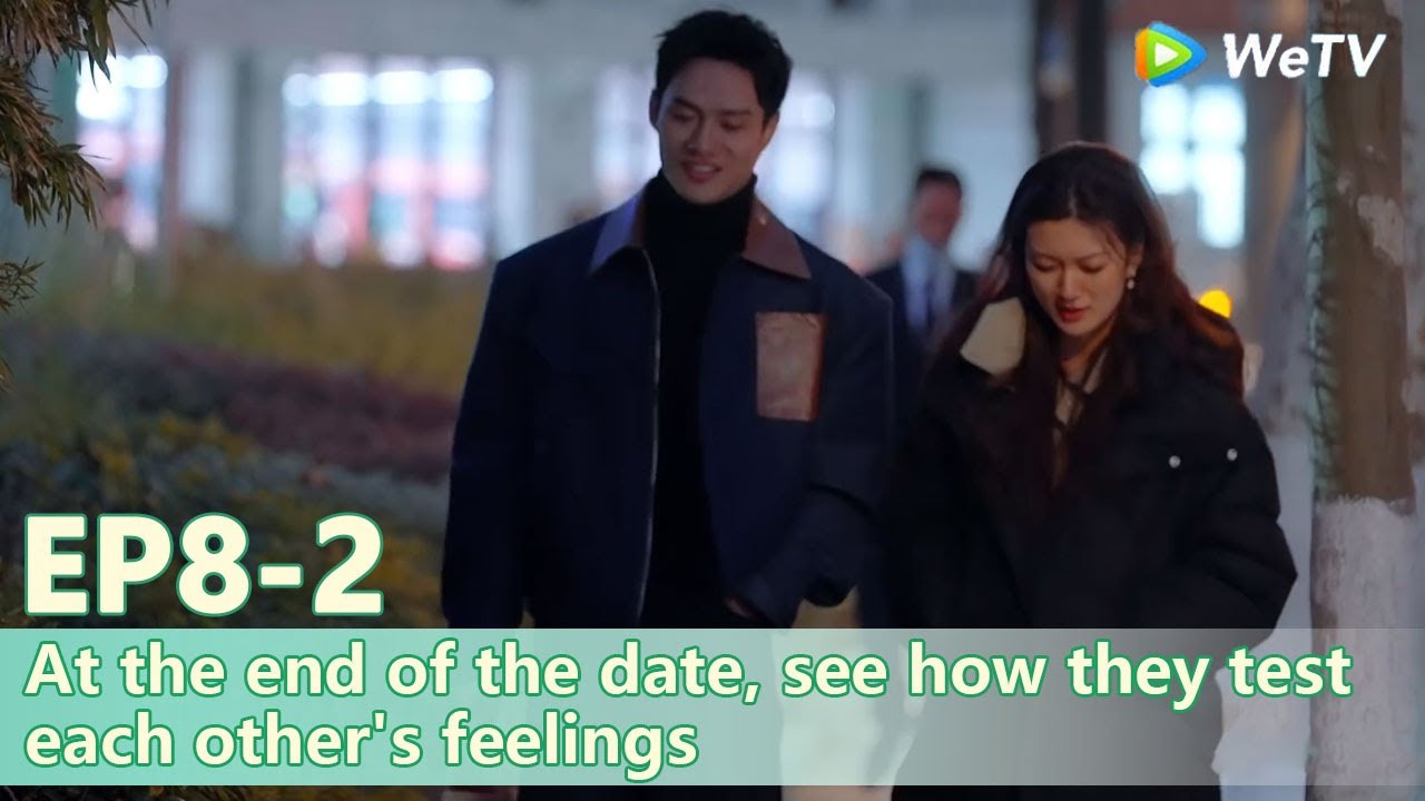 【ENG】Love Actually S4：At the end of the date, see how they test each other's feelings？ | EP8