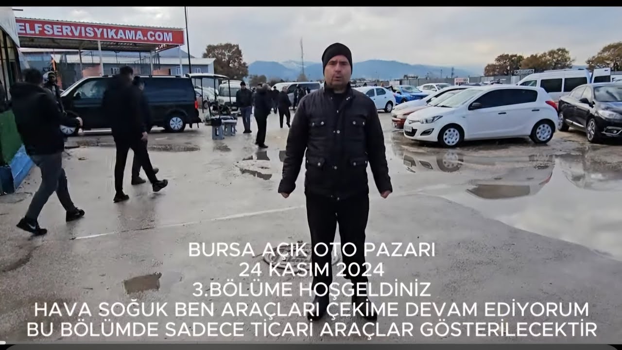 BURSA AÇIK OTO PAZARI TİCARİ ARAÇ FİYATLARI 3 BÖLÜM