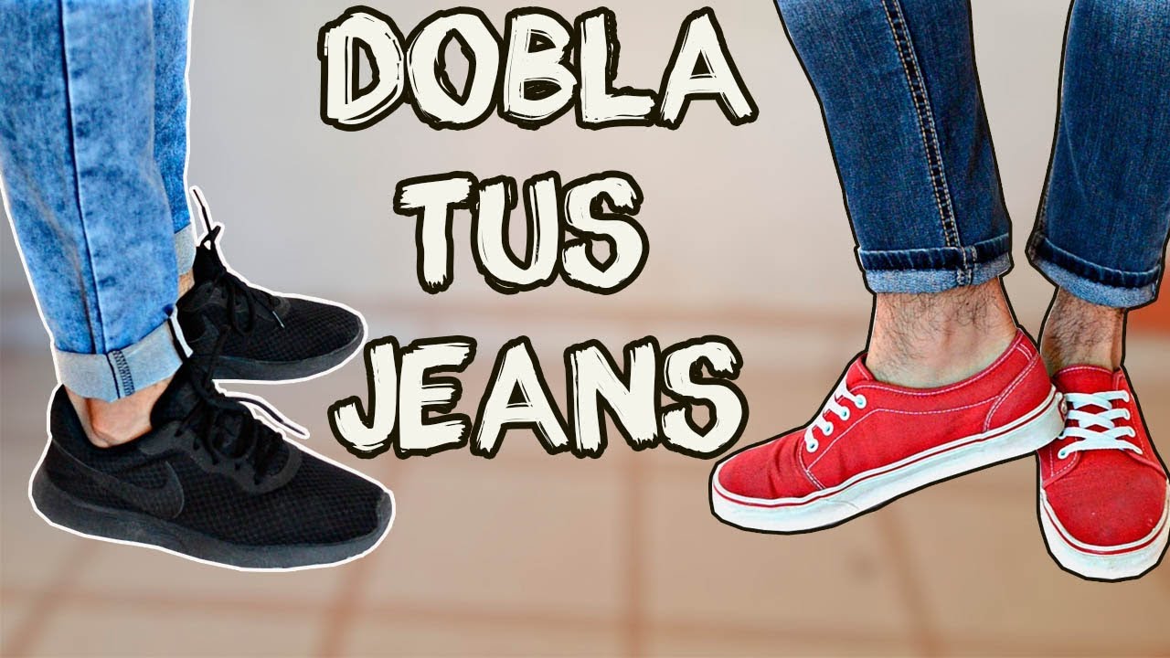COMO DOBLAR TUS JEANS I 5 IDEAS PARA DOBLAR TUS JEANS CON ESTILO