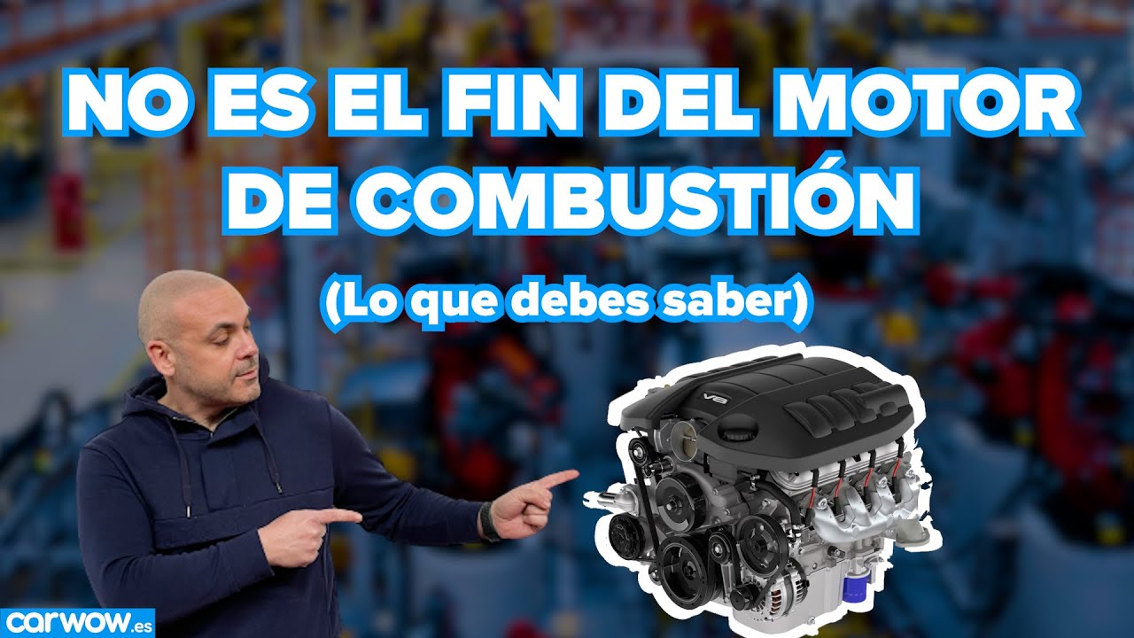 2035: ES EL FIN, PERO DE LA PROHIBICIÓN DEL MOTOR DE COMBUSTIÓN (o se estrellarán)