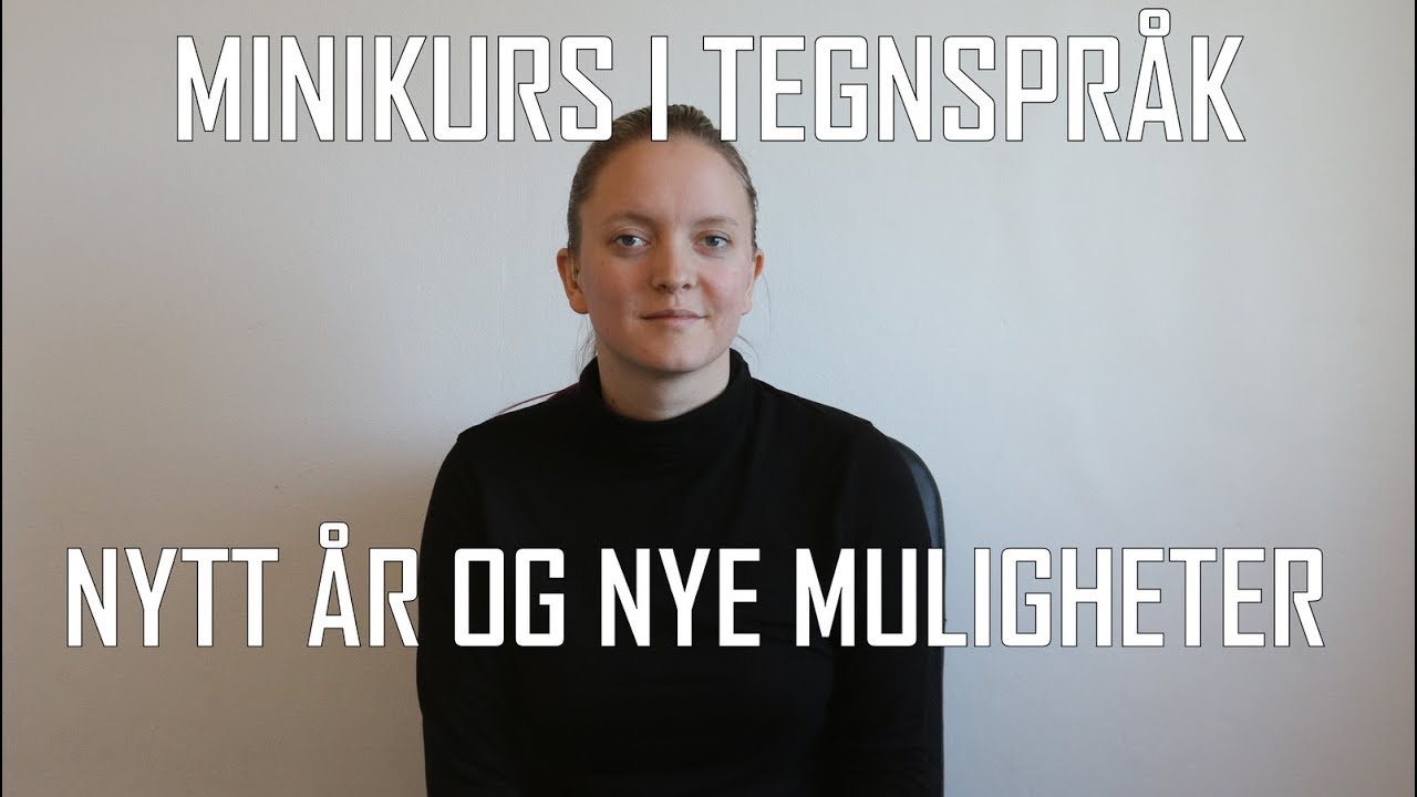 Minikurs i tegnspråk: Nytt år og nye muligheter (#131)
