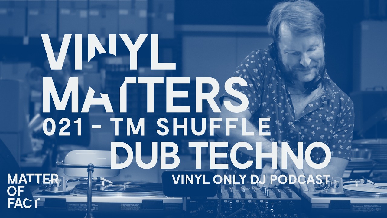 TM Shuffle - Dub Techno Vinyl Only DJ Mix - VINYL MATTERS 021