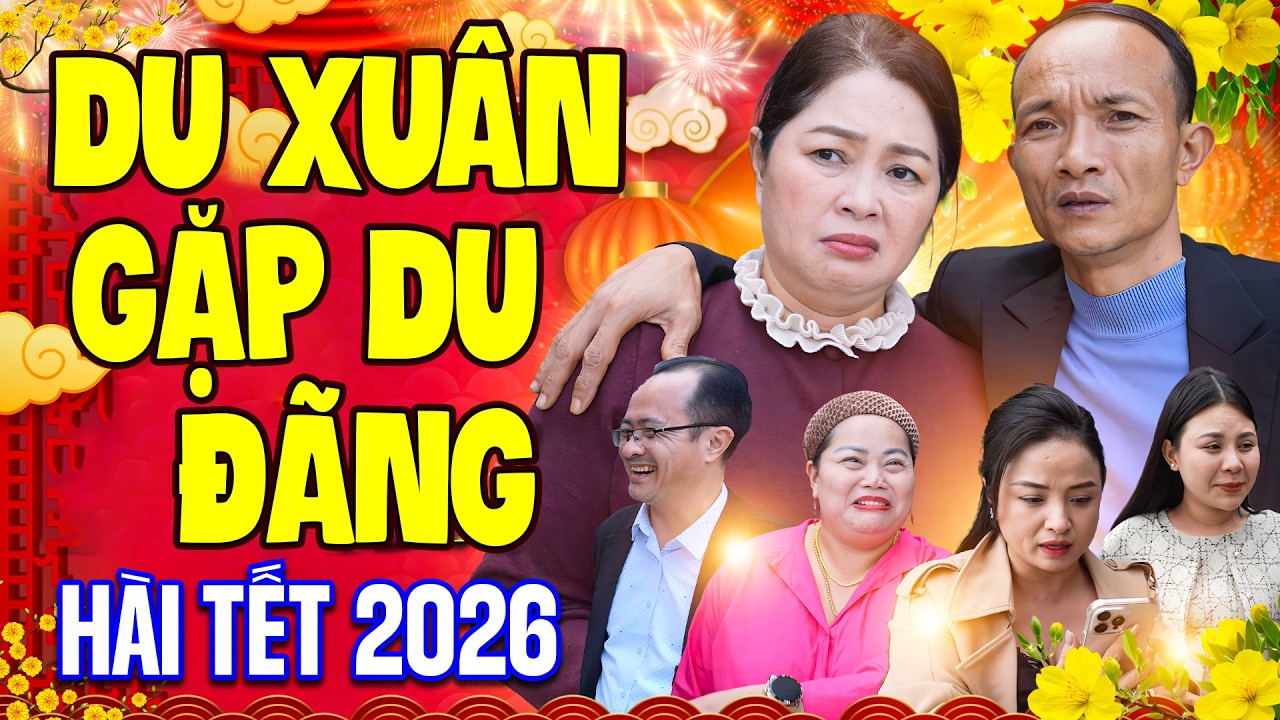 DU XUÂN GẶP DU ĐÃNG - Hài Tết Mới Nhất 2026 | Góc Phố Nhiều Chuyện Tập 94 | Hài Tết Thanh Tú 2026