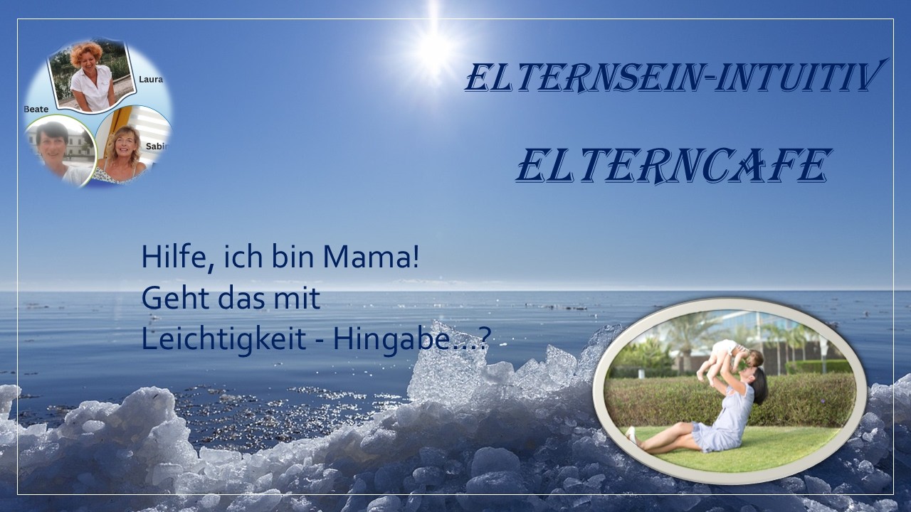 Hilfe ich bin Mama! Geht dies mit Leidenschaft - Hingabe???