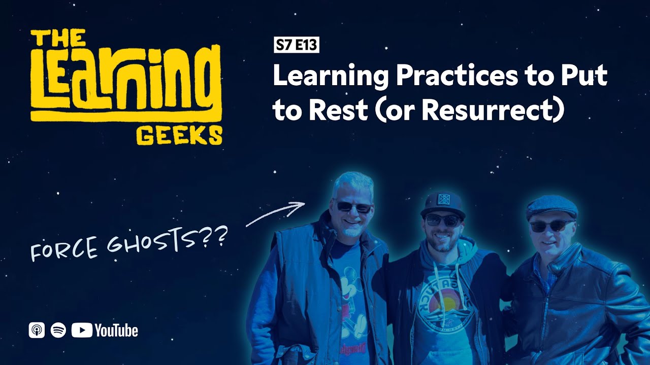 S7 E13: Learning Practices to Put to Rest—or Resurrect