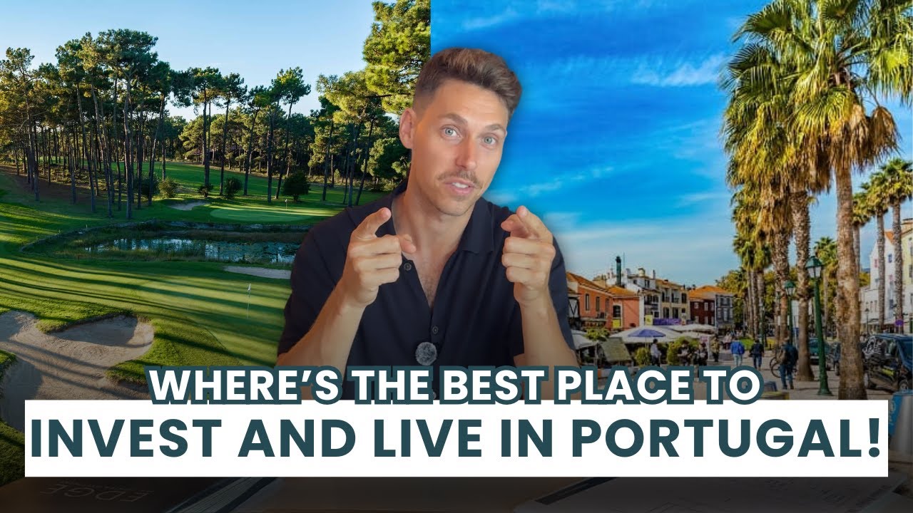 Where’s the best place to invest and live in Portugal