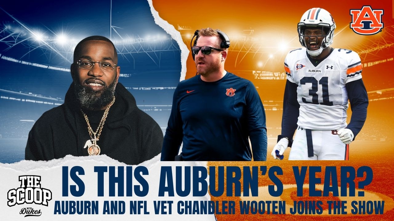 IS THIS THE YEAR AUBURN BOUNCES BACK? | AUBURN GREAT CHANDLER WOOTEN JOINS THE SHOW