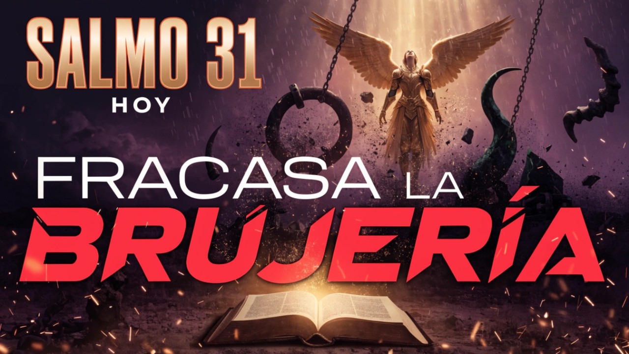 Salmo 31 — Dios te Esconde y usa la Brujería Contra el Enemigo (Oración)