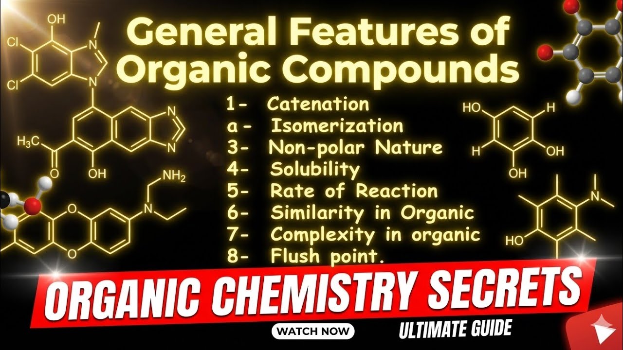 Features of organic compounds|isomerism, catenation explained|Organic Chemistry|lecture 3