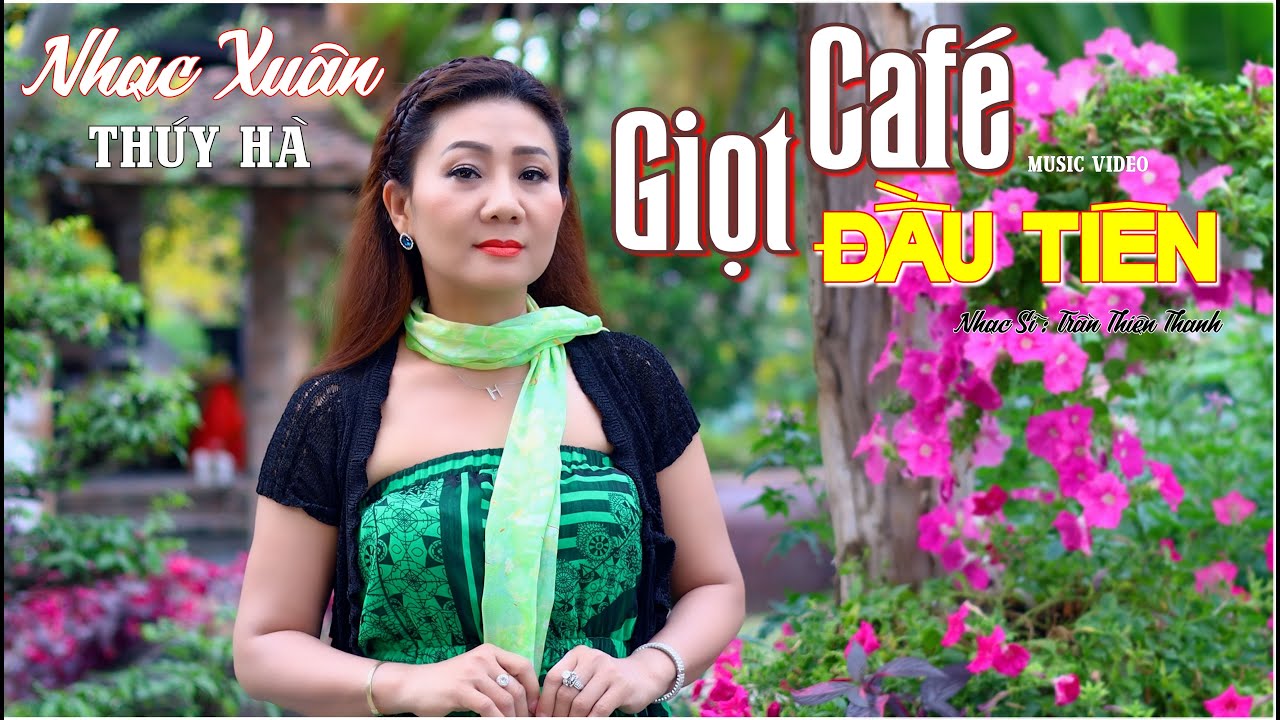 Giọt Cafe Đầu Tiên | Nhạc Xuân Thúy Hà | Collection Channel