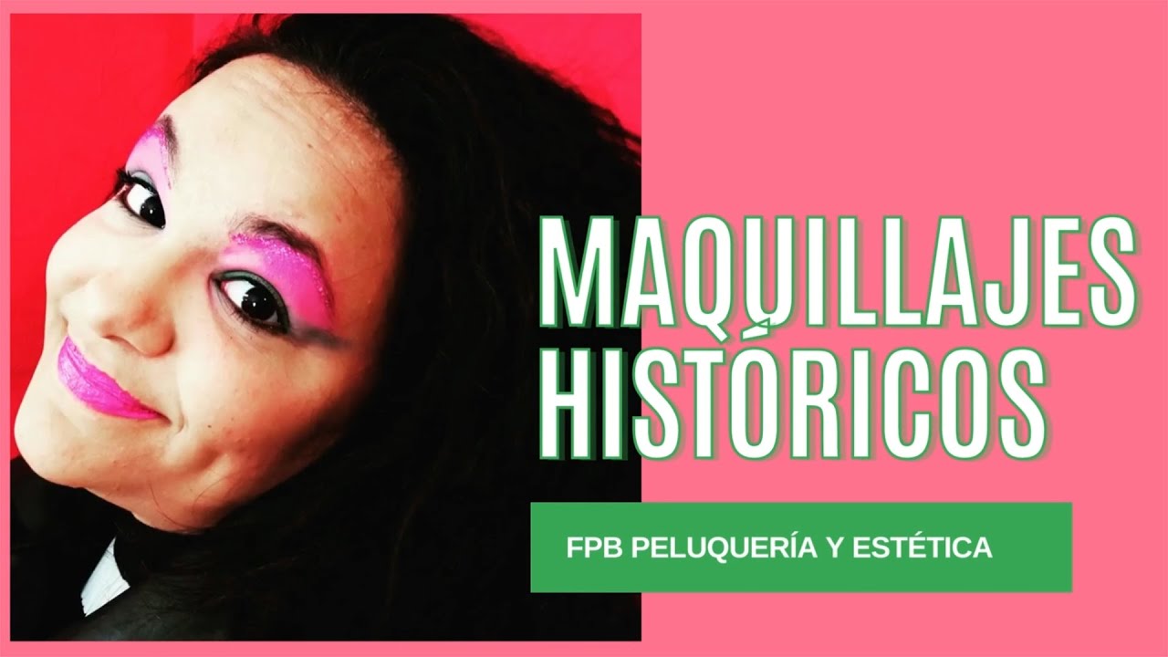 MAQUILLAJES HISTÓRICOS
