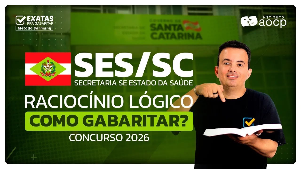Concurso SES/SC 2026 - RACIOCÍNIO LÓGICO: COMO GABARITAR? 🧠