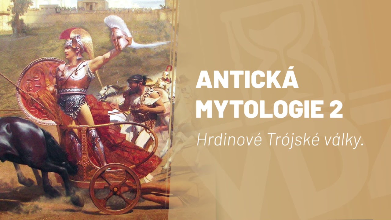 Antická mytologie 2 - hrdinové Trójské války# doc. Irena Radová# Včera, dnes a zítra 16