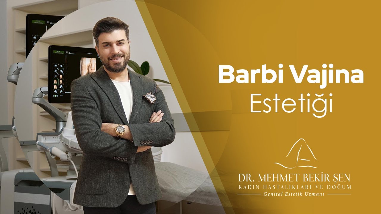 Barbie Vajina Estetiği Hakkında Herşey - Bölüm 3 | Op Dr Mehmet Bekir ŞEN