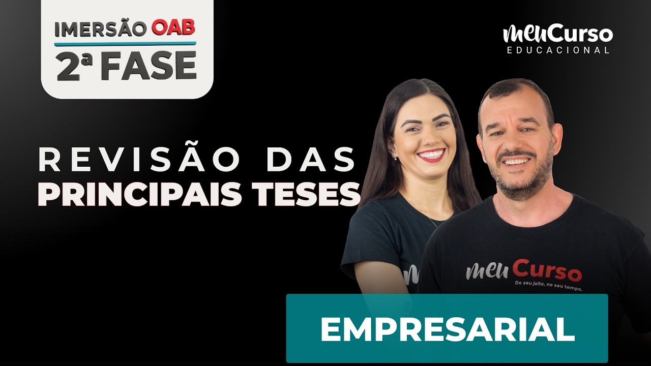 Imersão OAB 2ª Fase 45º Exame | Revisão de Teses - EMPRESARIAL