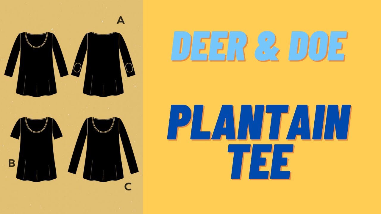 Making the Plantain Tee by Deer and Doe