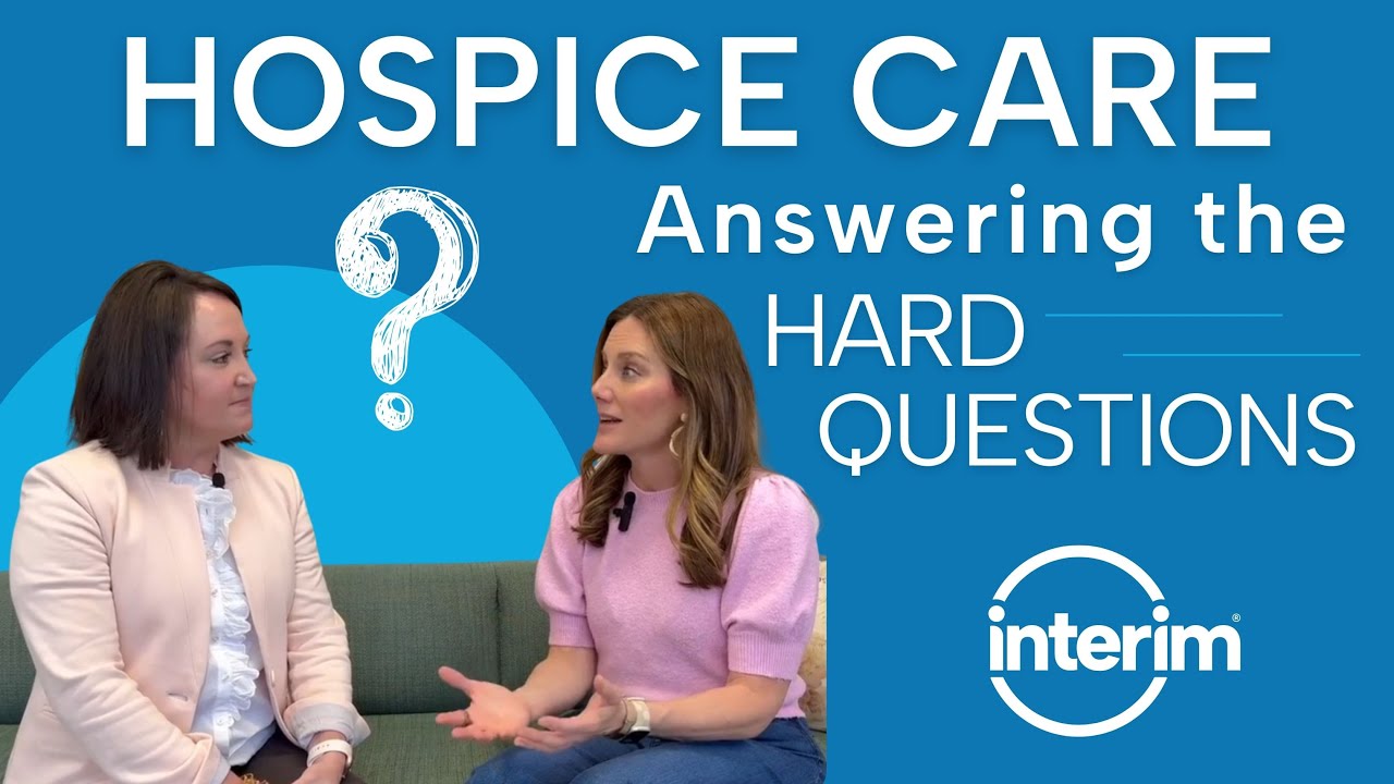 Hospice Care: Answering the Questions You Might Be Afraid to Ask