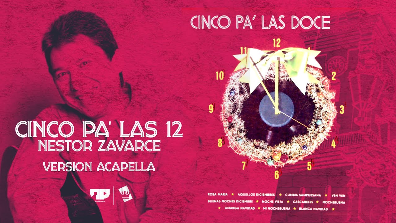 Nestor Zavarce – Cinco pa' las 12 ACAPELLA LIMPIA Versión (Descarga Gratis para DJ)