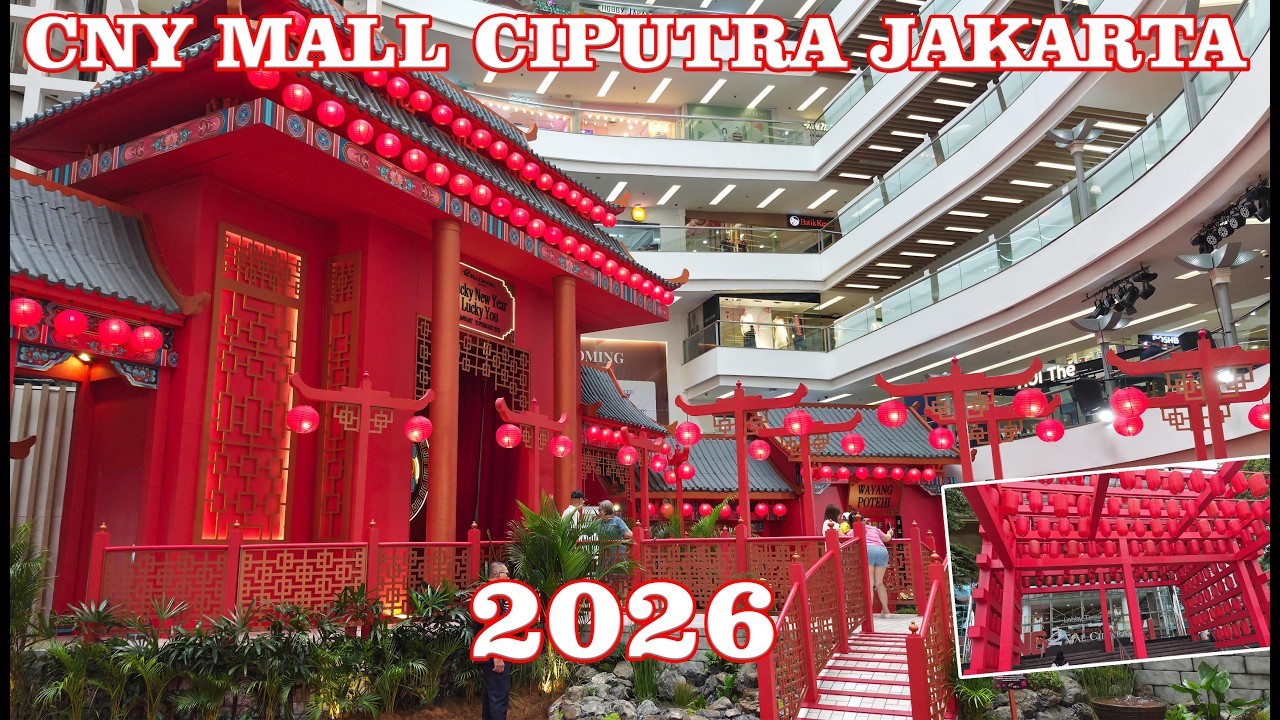 Walking Around CIPUTRA MALL WITH CNY 2026 DECORATIONS.JAKARTA