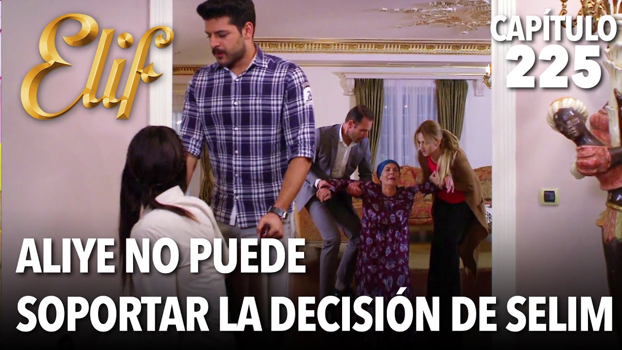 Aliye no puede soportar la decisión de Selim. | Elif Capítulo 225