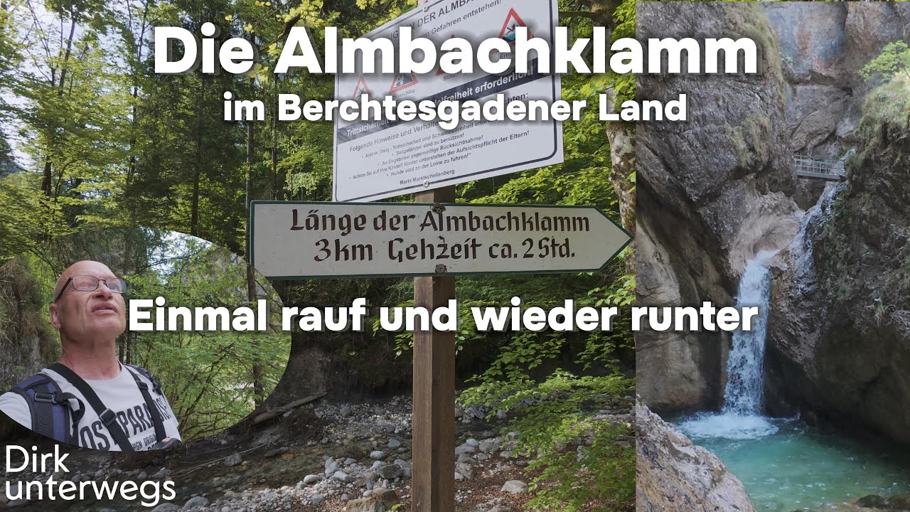 Die Almbachklamm im Berchtesgadener Land: Einmal rauf und wieder herunter!  - Im Mai 2025 