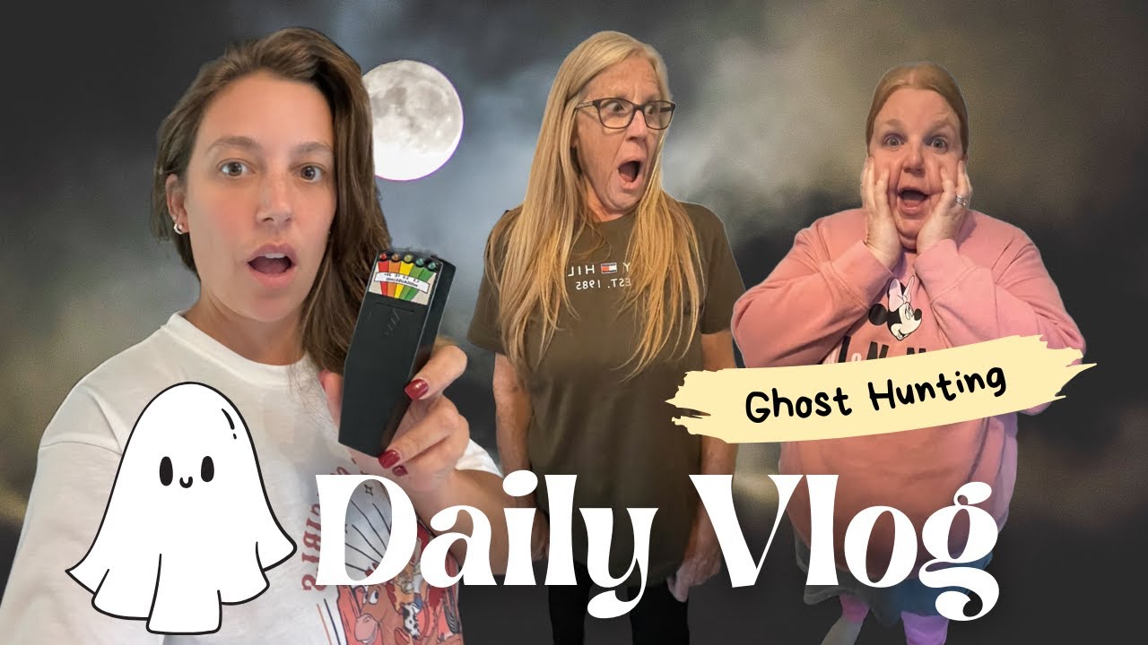 DAILY VLOG | GHOST HUNTING AT MY MUMS HOUSE & B&M SHOP