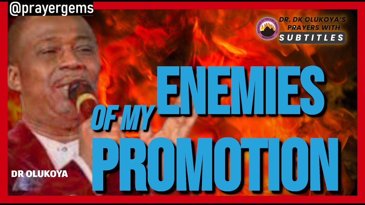 Prayers To Summon €nemy Of Your Promotion For A ....| DR OLUKOYA