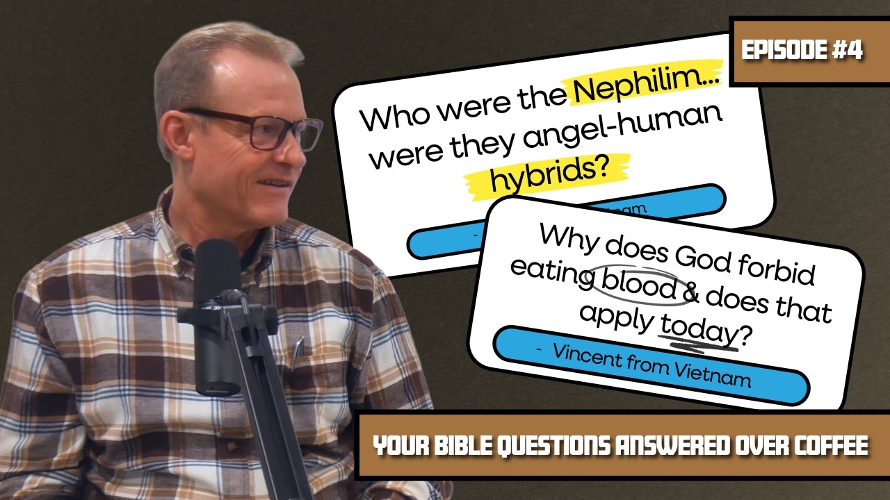 E4 | Answering Your Bible Questions Over Coffee | Marrying Unbelievers | Nephilim | Food with Blood
