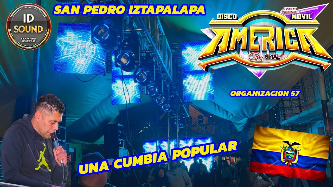 🇪🇨🔥UNA CUMBIA DESDE EL ECUADOR DISCOMOVIL AMERICA BARRIO DE SAN PEDRO IZTAPALAPA ORG 57🔥🇪🇨