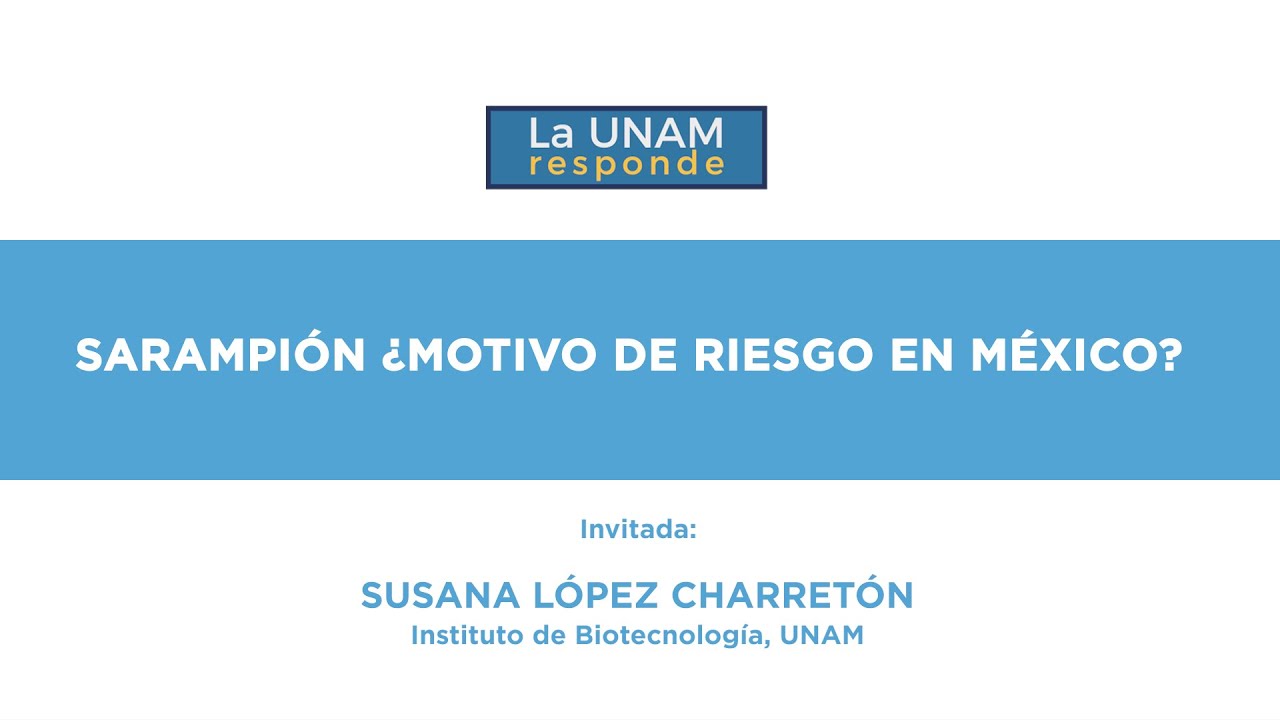 Sarampi&oacute;n &iquest;Motivo de riesgo en M&eacute;xico? La UNAM responde 1271