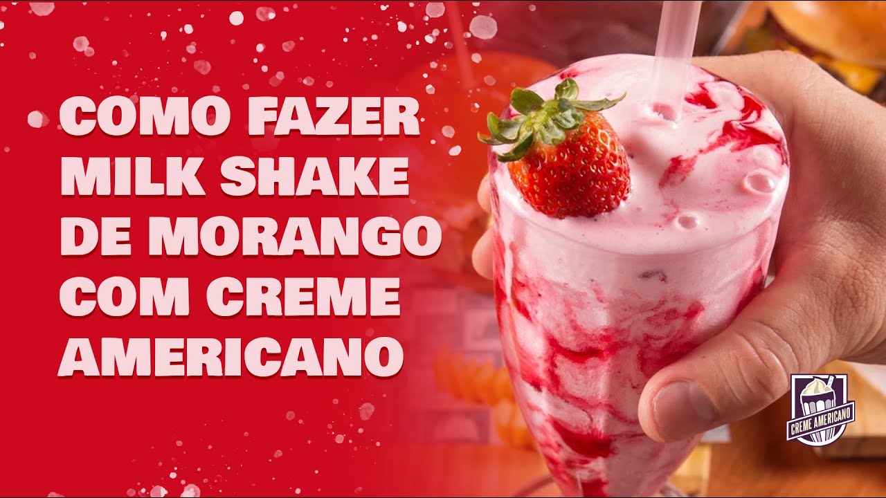 COMO FAZER MILK SHAKE DE MORANGO COM CREME AMERICANO