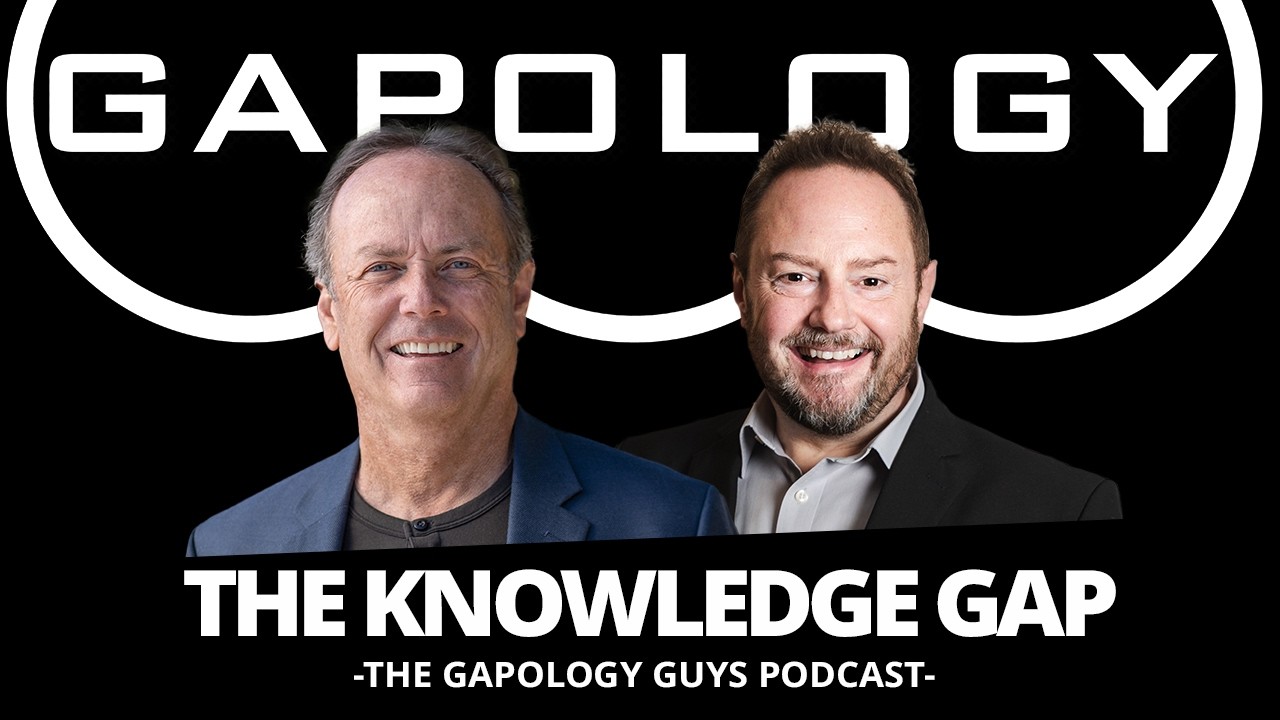 GAPOLOGY GUYS PODCAST: The Knowledge Gap