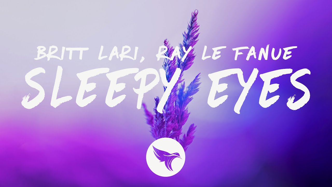 Britt Lari - Sleepy Eyes (Lyrics) with Ray Le Fanue