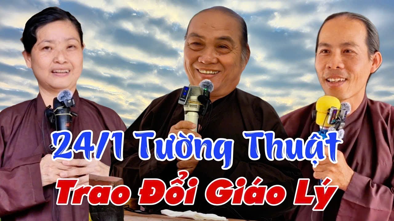 24/1 Tường Thuật Trao Đổi Giáo Lý Giải Đáp Nghi Vấn- Mai Hoa Sen, GV Chú 4 Phương, GV Huynh Mạnh