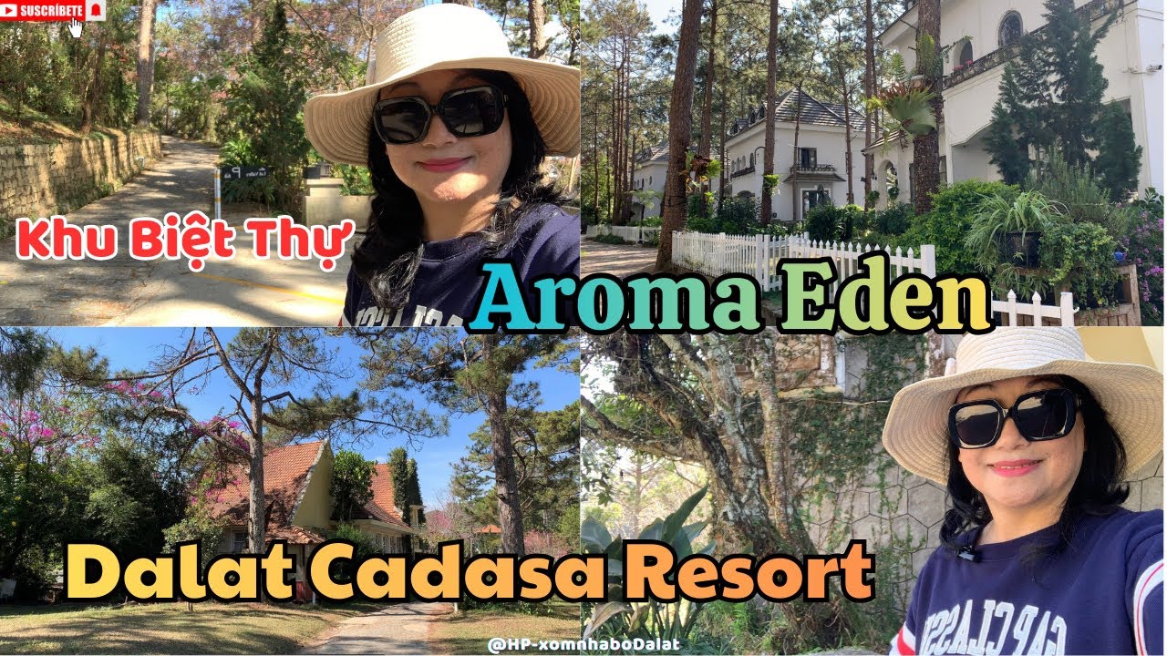 #60 - Cùng HP tham quan Khu Biệt Thự Aroma Eden - Cadasa Resort Đà Lạt 