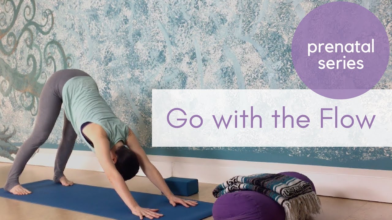 Prenatal Yoga - Go with the Flow - Find Physical and Emotional Balance