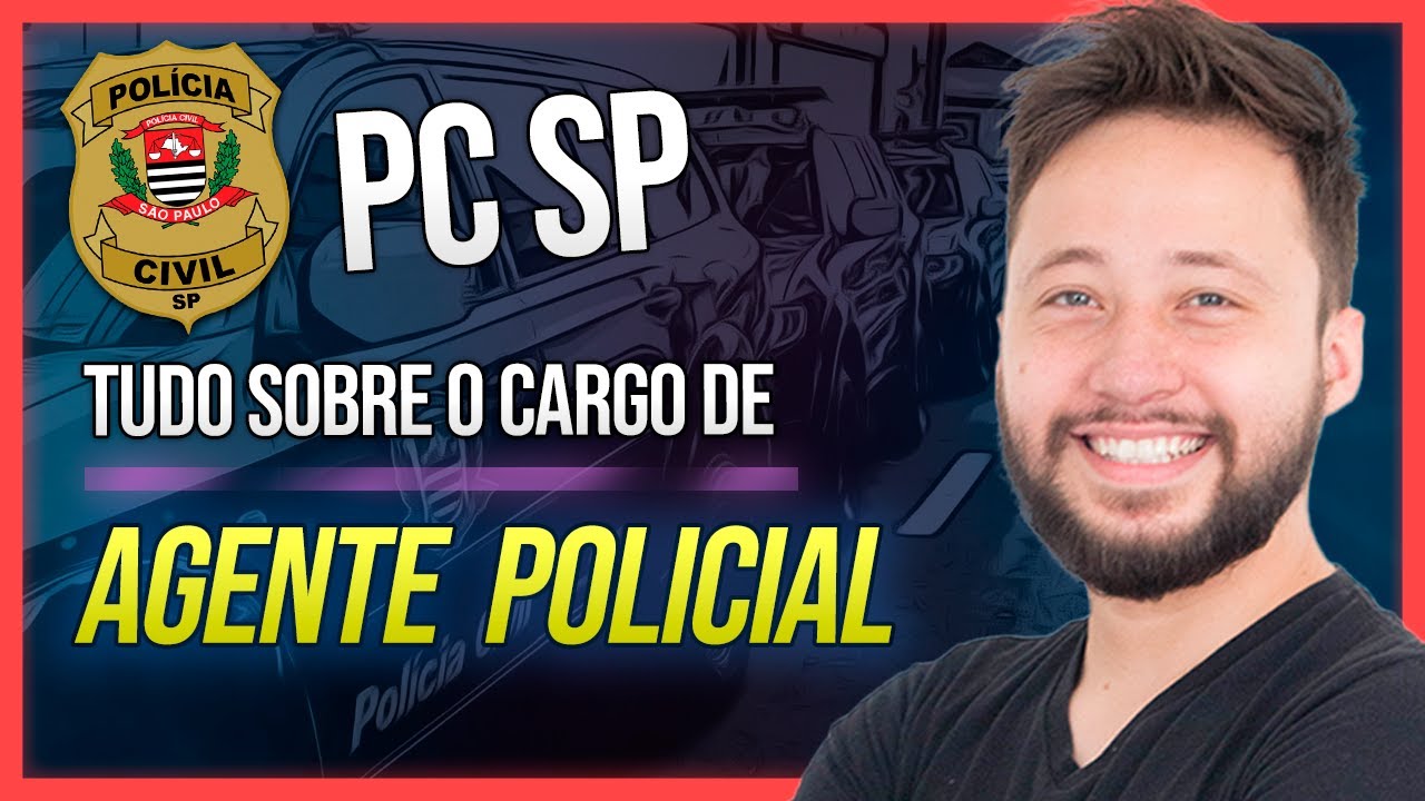 AGENTE POLICIAL DA PC-SP | Raio-X do cargo e &uacute;ltimo concurso