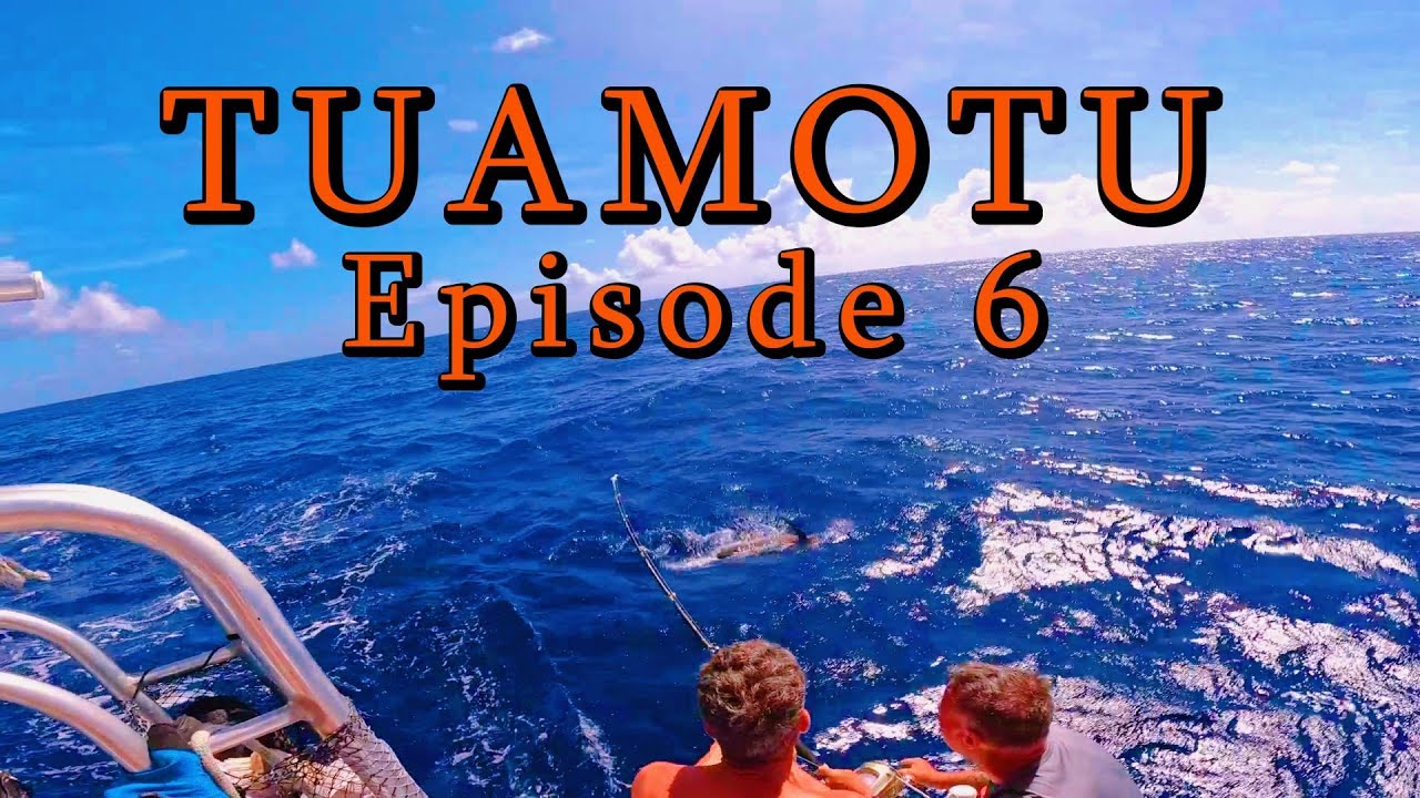 CAP Tuamotu: Episode 6, 10 jours d'aventure pêche exo en catamaran dans un archipel au bout du monde